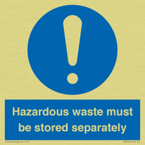 Hazardous Waste Must Be Stored Separately Sign